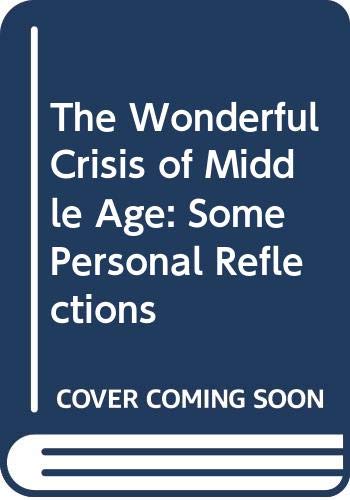 9780446599870: Wonderful Crisis of Middle Age : Some Personal Ref