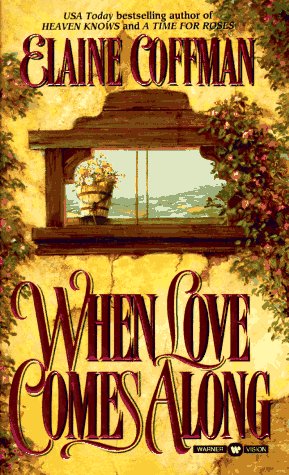 When Love Comes Along (9780446602129) by Coffman, Elaine