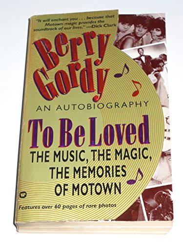 9780446602365: To be Loved: The Music, the Magic, the Memories of Motown