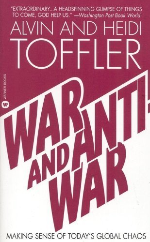 War and Anti-War: Making Sense of Today's Global Chaos (9780446602594) by Toffler, Alvin; Toffler, Heidi Adelaide