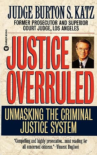 Imagen de archivo de Justice Overruled: Unmasking the Criminal Justice System a la venta por ThriftBooks-Atlanta