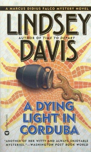 Beispielbild fr A Dying Light in Corduba (Marcus Didius Falco Mysteries) zum Verkauf von Wonder Book