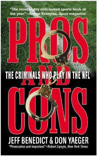 Stock image for Pros and Cons : The Criminals Who Play in the NFL for sale by Better World Books: West