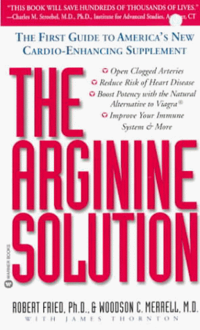 Stock image for The Arginine Solution : The First Guide to America's New Cardio-Enhancing Supplement for sale by Better World Books