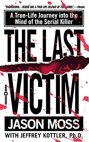 9780446608275: Last Victim, The: A True-Life Journey Into the Mind of the Serial Killer