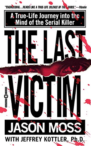 9780446608275: Last Victim, The: A True-Life Journey into the Mind of the Serial Killer