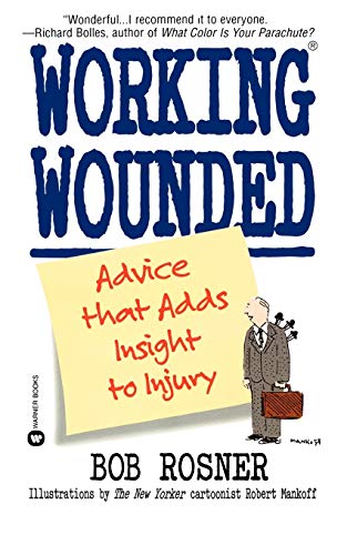 Stock image for Working Wounded: Advice that Adds Insight to Injury for sale by Once Upon A Time Books