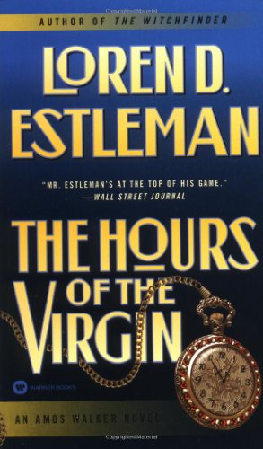 The Hours of the Virgin (The Amos Walker Series #14) (9780446608688) by Estleman, Loren D.