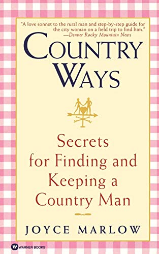 Stock image for Country Ways: Secrets for Finding and Keeping a Country Man for sale by ThriftBooks-Dallas