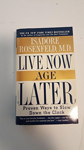 Imagen de archivo de Live Now, Age Later: Proven Ways to Slow Down the Clock a la venta por Top Notch Books