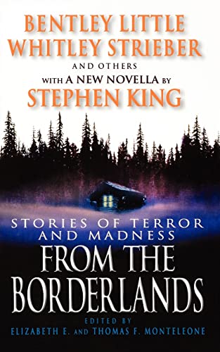 Beispielbild fr From the Borderlands: Stories of Terror and Madness zum Verkauf von Half Price Books Inc.