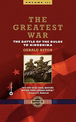 Stock image for The Greatest War - Volume III Vol. III : The Battle of the Bulge to Hiroshima for sale by Better World Books