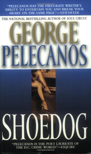 Shoedog (9780446610742) by Pelecanos, George