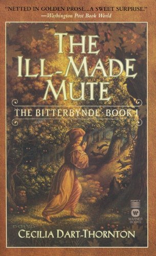 Beispielbild fr The Ill-Made Mute: The Bitterbynde - Book 1 zum Verkauf von Half Price Books Inc.