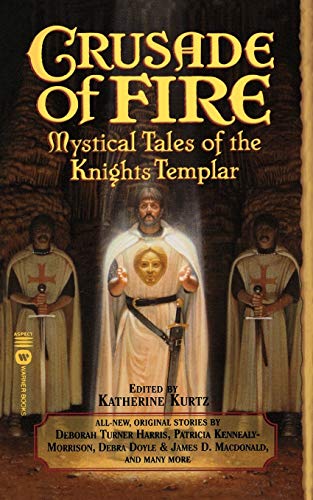 Beispielbild fr Crusade of Fire: Mystical Tales of the Knights Templar zum Verkauf von Once Upon A Time Books