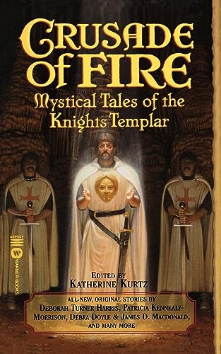 9780446610902: Crusade of Fire: Mystical Tales of the Knights Templar