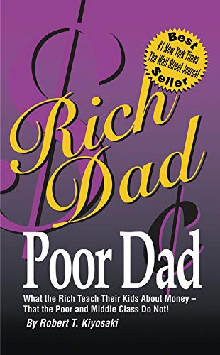 Beispielbild fr Rich Dad, Poor Dad : What the Rich Teach Their Kids About Money - That the Poor and the Middle Class Do Not! zum Verkauf von Once Upon A Time Books