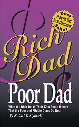 Stock image for Rich Dad, Poor Dad: What the Rich Teach Their Kids About Money - That the Poor and the Middle Class Do Not! for sale by WorldofBooks