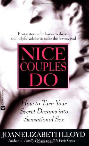 9780446611275: Nice Couples Do: How to Turn Your Secret Dreams into Sensational Sex