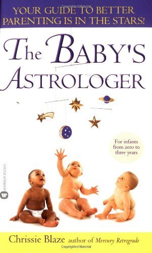 Stock image for The Baby's Astrologer: Your Guide to Better Parenting Is in the Stars! for sale by ThriftBooks-Dallas