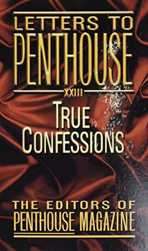 Imagen de archivo de Letters to Penthouse XXIII: True Confessions (Penthouse Adventures, 23) a la venta por HPB Inc.