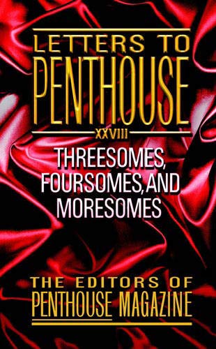 Imagen de archivo de Letters to Penthouse XXVIII: Threesomes, Foursomes, and Moresomes a la venta por Blue Vase Books