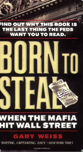 Stock image for Born to Steal: When the Mafia Hit Wall Street for sale by Hafa Adai Books