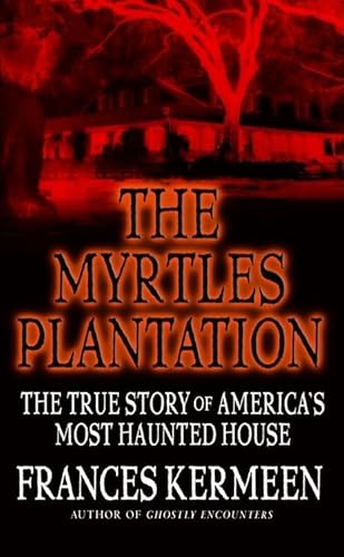 Beispielbild fr The Myrtles Plantation: The True Story of America's Most Haunted House zum Verkauf von The Book Garden