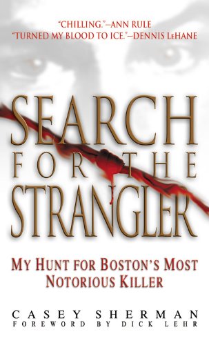 Stock image for Search for the Strangler: My Hunt for Boston's Most Notorious Killer for sale by Half Price Books Inc.