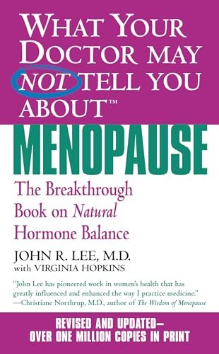Imagen de archivo de What Your Doctor May Not Tell You About Menopause (TM): The Breakthrough Book on Natural Hormone Balance a la venta por World of Books (was SecondSale)