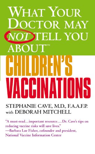 Beispielbild fr What Your Doctor May Not Tell You About(TM) Children's Vaccinations zum Verkauf von BooksRun