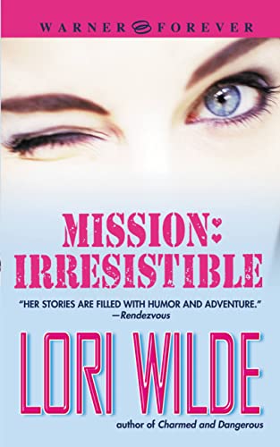 Mission: Irresistible (9780446615150) by Wilde, Lori