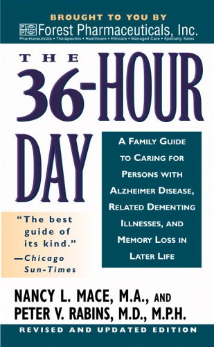 9780446615211: The 36 Hour Day: A Family Guide to Caring for Persons with Alzheimer Disease, Related Dementing Illnesses, and Memory Loss in Later Life Revised and updated edition by Nancy l. Mace, Peter V. Rabins (2001) Mass Market Paperback