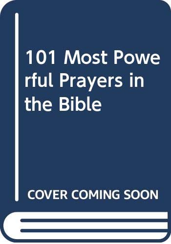 101 Most Powerful Prayers in the Bible (9780446615563) by Rabey, Lois; Cloninger, Claire; Steve