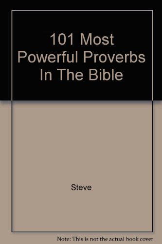 101 Most Powerful Proverbs in the Bible (9780446615617) by Lang, J. Stephen; Rabey, Lois; Steve