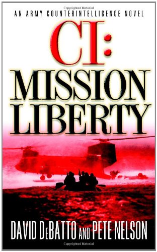 Beispielbild fr CI: Mission Liberty: An Army Counterintelligence Novel zum Verkauf von SecondSale