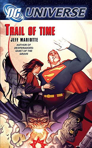 DC Universe: Trail of Time (DC Universe (Video)) (9780446616591) by Mariotte, Jeff