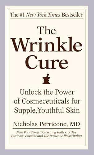 Stock image for The Wrinkle Cure: Unlock the Power of Cosmeceuticals for Supple, Youthful Skin for sale by SecondSale