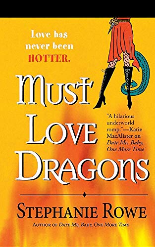 Imagen de archivo de Must Love Dragons (Immortally Sexy, Book 2) a la venta por HPB-Ruby