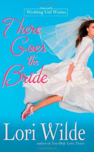 There Goes the Bride (9780446618458) by Wilde, Lori