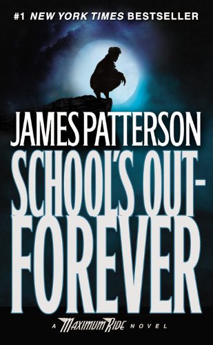 Beispielbild fr School's Out - Forever: A Maximum Ride Novel (Book 2) zum Verkauf von SecondSale