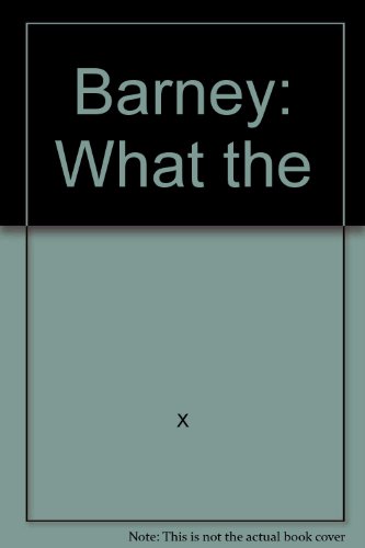 Barney: What the (9780446656818) by X