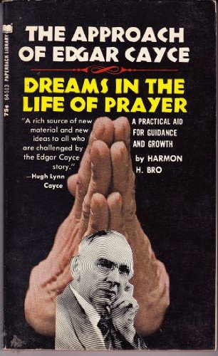 9780446657525: Dreams in the Life of Prayer : The Approach of Edgar Cayce