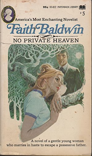 No Private Heaven (9780446658225) by Faith Baldwin