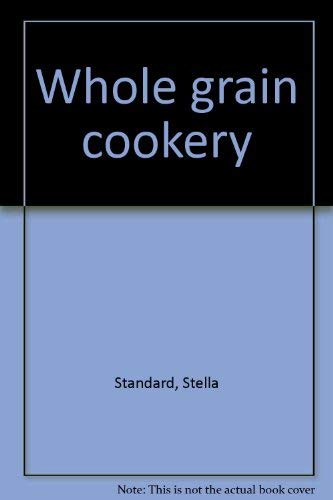 Stock image for Whole grain cookery for sale by Best and Fastest Books