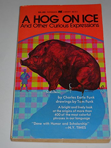 9780446669115: A Hog on Ice: And Other Curious Expressions