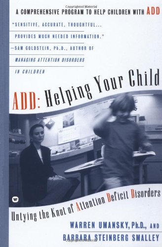 Imagen de archivo de ADD: Helping Your Child : Untying the Knot of Attention Deficit Disorder a la venta por Better World Books
