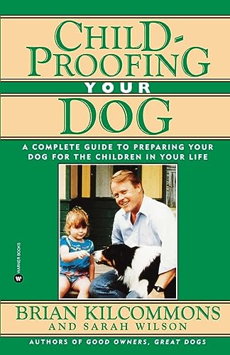 Stock image for Childproofing Your Dog: A Complete Guide to Preparing Your Dog for the Children in Your Life for sale by Your Online Bookstore