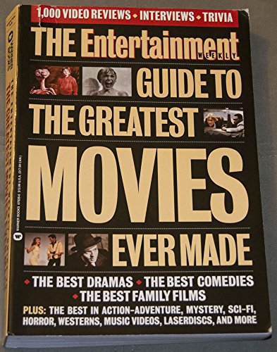 Imagen de archivo de The Entertainment Weekly Guide to the Greatest Movies Ever Made a la venta por Better World Books