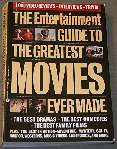 Stock image for The Entertainment Weekly Guide to the Greatest Movies Ever Made for sale by Lighthouse Books and Gifts